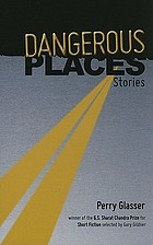 Dangerous places : stories