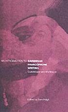 An introduction to Caribbean francophone writing : Guadeloupe and Martinique