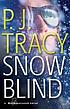 Snow blind 著者： P  J Tracy
