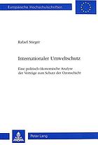 Internationaler Umweltschutz : eine politisch-ökonomische Analyse der Verträge zum Schutz der Ozonschicht