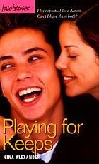 Playing for keeps