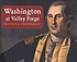 Washington at Valley Forge by  Russell Freedman 