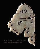 The search for immortality : tomb treasures of Han China