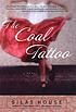 The coal tattoo : a novel by  Silas House 
