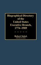 Biographical directory of the United States executive branch, 1774-1989