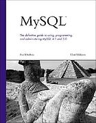 MySQL : the definitive guide to using, programming, and administering MySQL 4.1 and 5.0