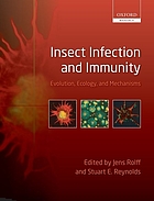 Insect infection and immunity : evolution, ecology, and mechanisms