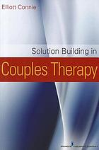 Solution-building in couples therapy
