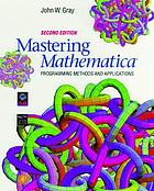 Mastering Mathematica : programming methods and applications