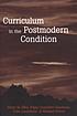 Curriculum in the postmodern condition