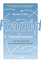 Rapid transformation : a 90-day plan for fast and effective change