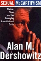 Sexual McCarthyism : Clinton, Starr, and the emerging constitutional crisis