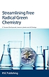 Streamlining free radical green chemistry by  V  Tamara Perchyonok 