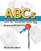 ABCs of e-learning : reaping the benefits and avoiding the pitfalls