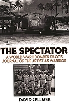 The spectator : a World War II bomber pilot's journal of the artist as warrior