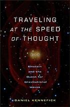 Traveling at the speed of thought : Einstein and the quest for gravitational waves