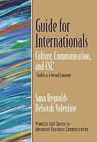 Guide for internationals : culture, communication, and ESL (English as a second language)