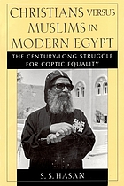 Christians versus Muslims in modern Egypt : the century-long struggle for Coptic equality