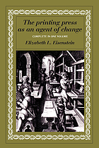 The printing press as an agent of change : communications and cultural transformations in early modern Europe