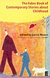 The Faber book of contemporary stories about childhood 著者： Lorrie Moore