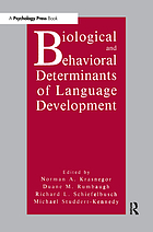 Biological and behavioral determinants of language development