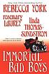 Immortal bad boys