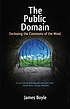The public domain : enclosing the commons of the... de James Boyle