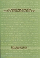 The Columbia companion to the twentieth-century American short story