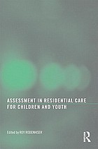 Assessment in residential care for children and youth