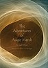 The adventures of Augie March by  Saul Bellow 