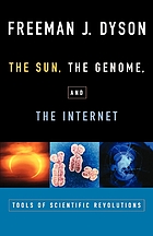 The sun, the genome, & the Internet : tools of scientific revolution