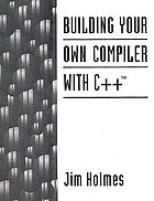 Building your own compiler with C++