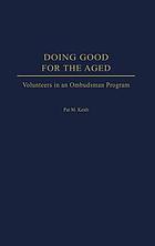 Doing good for the aged : volunteers in an ombudsman program
