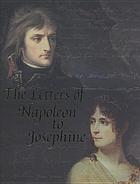 The letters of Napoleon to Josephine