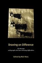 Drawing on difference : art therapy with people who have learning difficulties