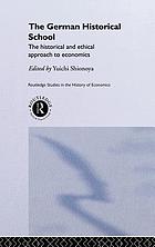The German historical school : the historical and ethical approach to economics