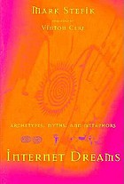 Internet dreams : archetypes, myths and metaphors.