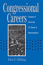 Congressional careers : contours of life in the U.S. House of Representatives