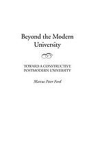Beyond the modern university : toward a constructive postmodern university