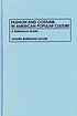 Fashion and costume in American popular culture : a reference guide