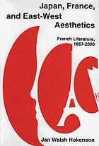 Japan, France, and East-West aesthetics : French literature, 1867-2000