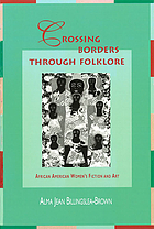 Crossing borders through folklore : African American women's fiction and art