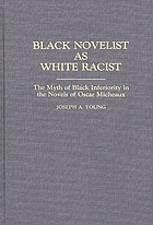 Black novelist as white racist : the myth of Black inferiority in the novels of Oscar Micheaux