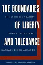 The boundaries of liberty and tolerance : the struggle against Kahanism in Israel