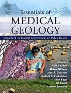 Essentials of medical geology : impacts of the natural environment on public health