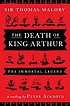 The death of King Arthur : Thomas Malory's Le Morte d'Arthur :  a retelling