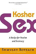 Kosher sex : a recipe for passion and intimacy