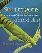 Sea dragons : predators of the prehistoric oceans