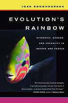 Evolution's rainbow : diversity, gender, and sexuality in nature and people : with a new preface