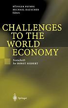Challenges to the world economy : festschrift to Horst Siebert